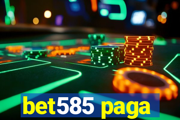 bet585 paga